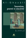 Intention, pureté et sincérité - Al Ghazali - Editions Al Bouraq