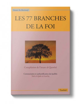 Les 77 branches de la foi - Al-Bayhaqî - Edition Tawhid