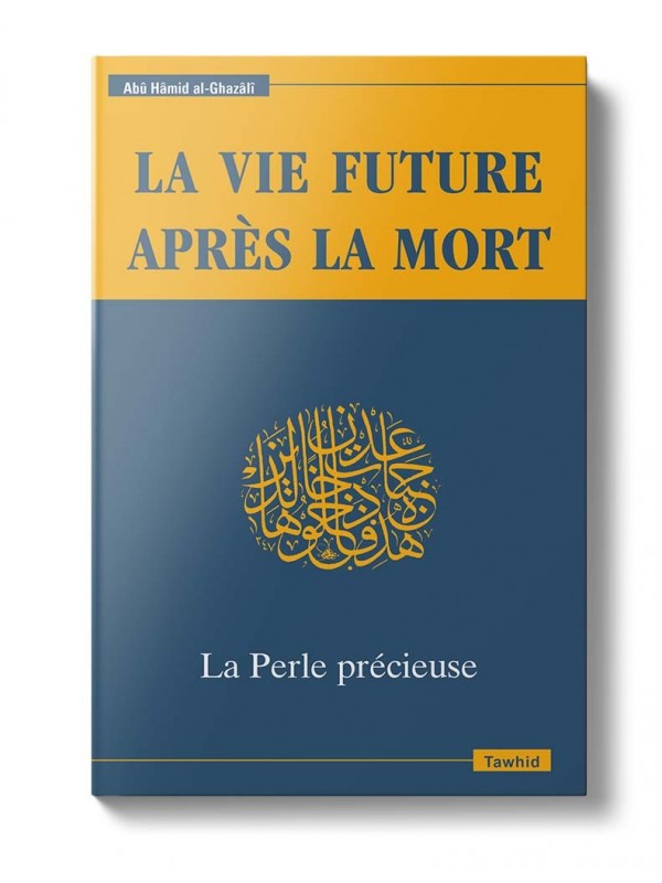 La vie future après la mort, La Perle précieuse Abû Hâmid Al-Ghazalî