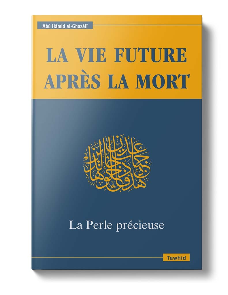 La vie future après la mort, La Perle précieuse Abû Hâmid Al-Ghazalî