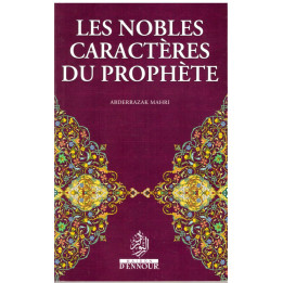 Les Nobles Caractères du Prophète - Abderrazak Mahri - Edition Ennour