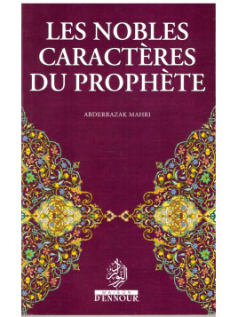 Les Nobles Caractères du Prophète - Abderrazak Mahri - Edition Ennour
