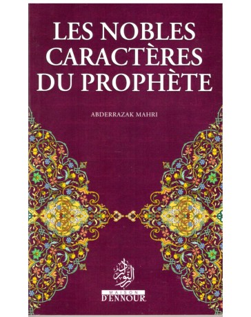 Les Nobles Caractères du Prophète - Abderrazak Mahri - Edition Ennour