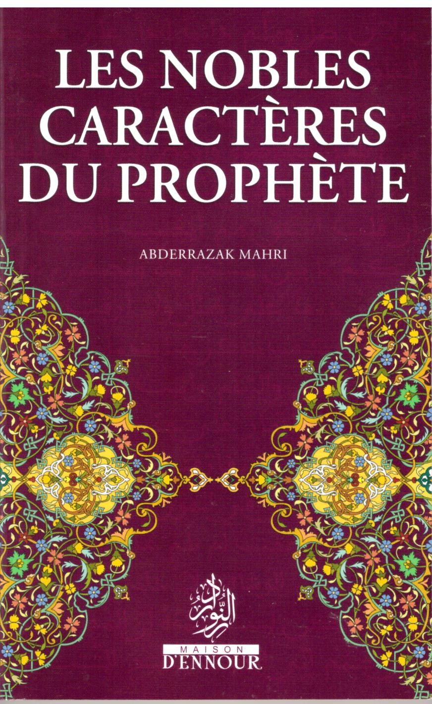 Les Nobles Caractères du Prophète - Abderrazak Mahri - Edition Ennour