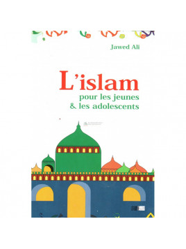 L'islam pour les jeunes et les adolescents - Jawed Ali - La Ruche