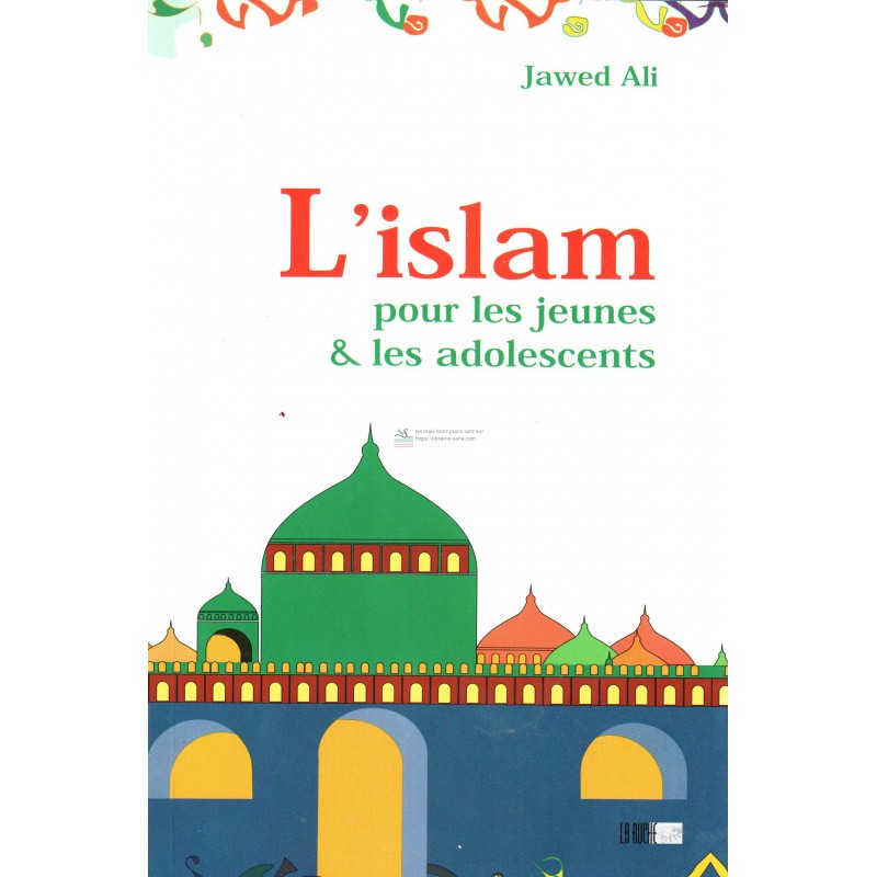 L'islam pour les jeunes et les adolescents - Jawed Ali - La Ruche