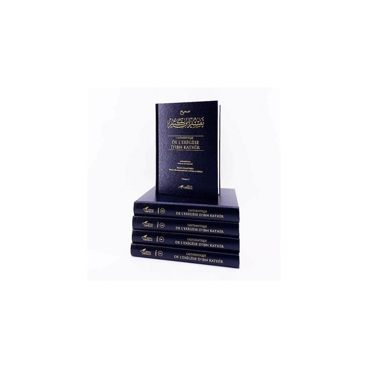 L'Authentique de L'Exégèse D'Ibn Kathîr (Sahîh Tafsîr Ibn Kathîr) - 5 Volumes - Éditions Tawbah