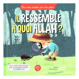 Il ressemble à quoi Allah ? - Graines de Foi