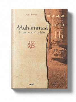 Muhammad, homme et prophète - Adil Salahi - Editions Tawhid