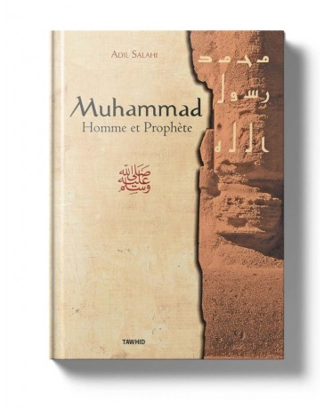 Muhammad, homme et prophète - Adil Salahi - Editions Tawhid