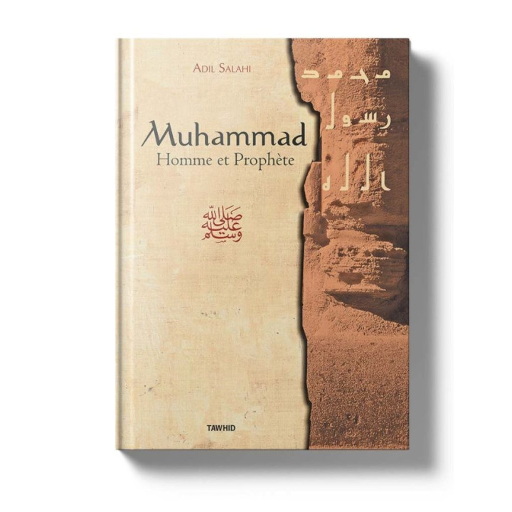 Muhammad, homme et prophète - Adil Salahi - Editions Tawhid