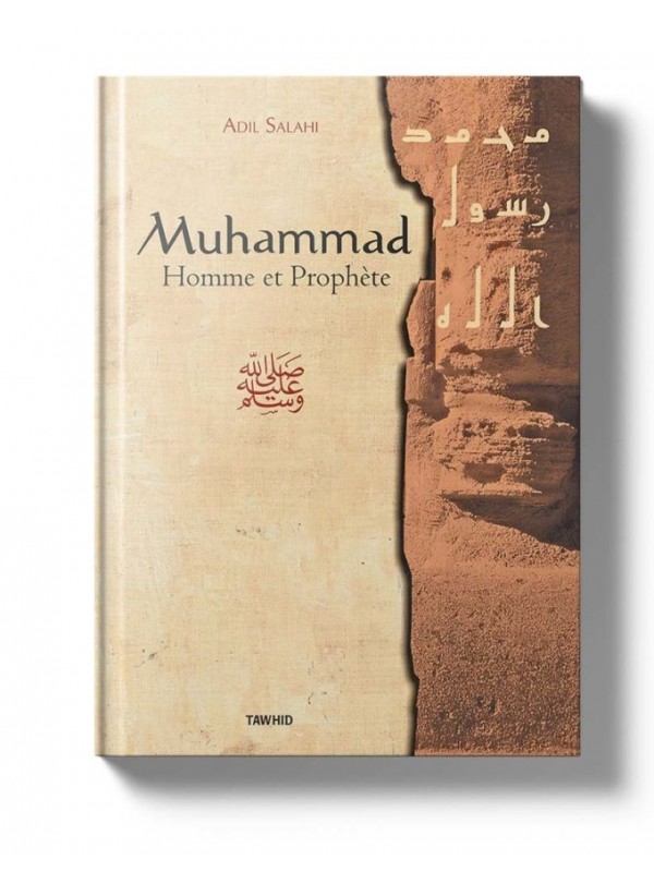 Muhammad, homme et prophète - Adil Salahi - Editions Tawhid