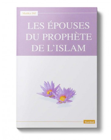 Les épouses du Prophète - Malika Dif - Editions Tawhid