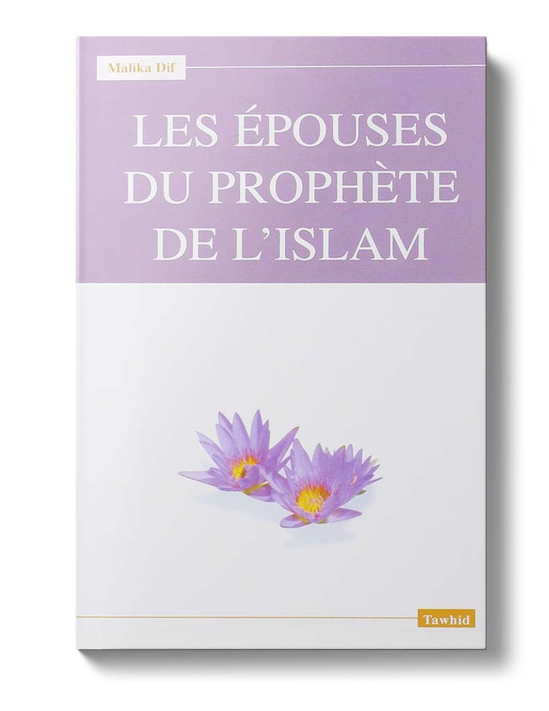 Les épouses du Prophète - Malika Dif - Editions Tawhid