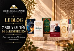 7 nouveautés de la rentrée 2026 pour enrichir sa bibliothèque musulmane