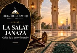 Comment faire la salat janaza ? Guide de la prière funéraire